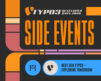 TYPO3 Developer Days 2026 Side Events poster featuring Next Gen TYPO3 - Exploring Tomorrow with orange and blue design elements